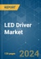 LED Driver - Market Share Analysis, Industry Trends & Statistics, Growth Forecasts 2019 - 2029 - Product Image