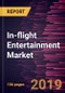 In-flight Entertainment Market to 2027 - Global Analysis and Forecasts by Fit Type; Aircraft Type; and Product Type - Product Thumbnail Image