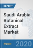 Saudi Arabia Botanical Extract Market: Prospects, Trends Analysis, Market Size and Forecasts up to 2025- Product Image