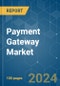 Payment Gateway - Market Share Analysis, Industry Trends & Statistics, Growth Forecasts 2019 - 2029 - Product Image