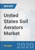 United States Soil Aerators Market: Prospects, Trends Analysis, Market Size and Forecasts up to 2025- Product Image