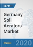 Germany Soil Aerators Market: Prospects, Trends Analysis, Market Size and Forecasts up to 2025- Product Image