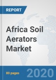 Africa Soil Aerators Market: Prospects, Trends Analysis, Market Size and Forecasts up to 2025- Product Image