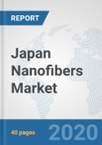 Japan Nanofibers Market: Prospects, Trends Analysis, Market Size and Forecasts up to 2025- Product Image