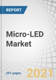 Micro-LED Market with Covid-19 Impact Analysis by Application (Display (Smartwatch, NTE Device, Smartphone and Tablet, Television, Digital Signage), Lighting (General, Automotive)), Display Panel Size, Vertical and Region - Forecast to 2027- Product Image