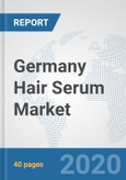 Germany Hair Serum Market: Prospects, Trends Analysis, Market Size and Forecasts up to 2025- Product Image