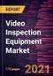 Video Inspection Equipment Market Forecast to 2028 - COVID-19 Impact and Global Analysis - Product Thumbnail Image