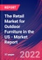 The Retail Market for Outdoor Furniture in the US - Industry Market Research Report - Product Thumbnail Image