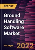 Ground Handling Software Market Forecast to 2028 - COVID-19 Impact and Global Analysis by Airport Class, Application, and Software Type- Product Image