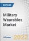 Military Wearables Market by End-user (Army, Navy, Air Force), Technology, Wearable Type (Headwear, Eyewear, Wristwear, Hearables, Bodywear) and Region (North America, Europe, Asia-Pacific, Middle East, Rest of the World) - Forecast to 2027 - Product Thumbnail Image