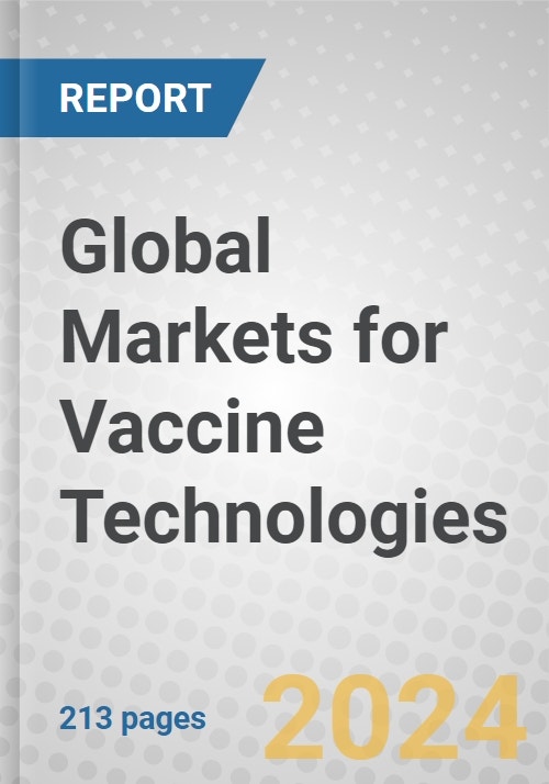 Global Markets for Vaccine Technologies - Research and Markets