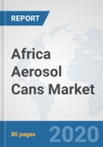 Africa Aerosol Cans Market: Prospects, Trends Analysis, Market Size and Forecasts up to 2025- Product Image