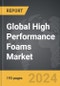 High Performance Foams - Global Strategic Business Report - Product Thumbnail Image