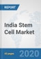 India Stem Cell Market: Prospects, Trends Analysis, Market Size and Forecasts up to 2025 - Product Thumbnail Image