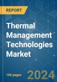 Thermal Management Technologies - Market Share Analysis, Industry Trends & Statistics, Growth Forecasts 2019 - 2029- Product Image