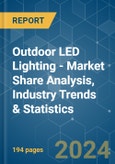 Outdoor LED Lighting - Market Share Analysis, Industry Trends & Statistics, Growth Forecasts (2024 - 2030)- Product Image