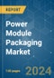 Power Module Packaging - Market Share Analysis, Industry Trends & Statistics, Growth Forecasts (2024 - 2029) - Product Thumbnail Image