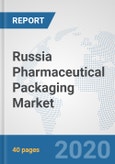 Russia Pharmaceutical Packaging Market: Prospects, Trends Analysis, Market Size and Forecasts up to 2025- Product Image