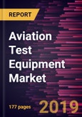 Aviation Test Equipment Market to 2027 - Global Analysis and Forecasts by Product Type; Aircraft Type; End User- Product Image