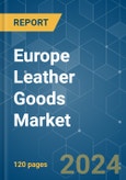 Europe Leather Goods - Market Share Analysis, Industry Trends & Statistics, Growth Forecasts 2019 - 2029- Product Image