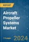 Aircraft Propeller Systems - Market Share Analysis, Industry Trends & Statistics, Growth Forecasts 2019 - 2029 - Product Image