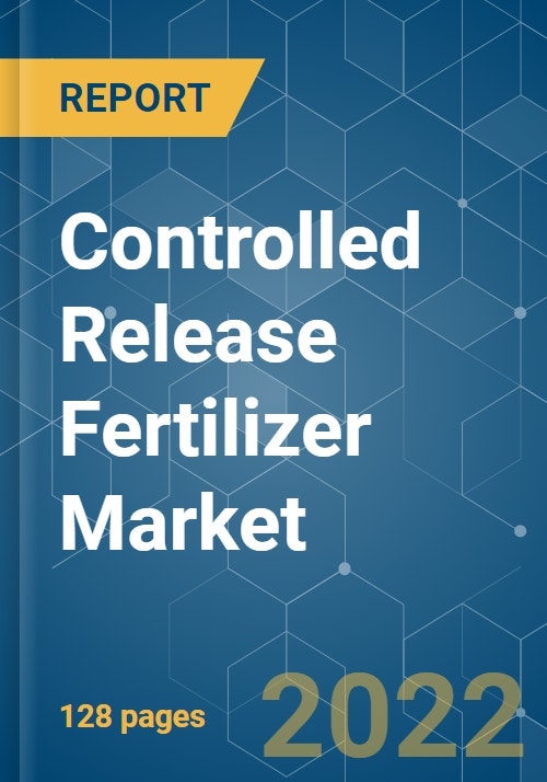 Controlled Release Fertilizer Market Growth Trends And Forecast 2020 2025 