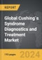 Cushing`s Syndrome Diagnostics and Treatment - Global Strategic Business Report - Product Image