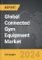 Connected Gym Equipment - Global Strategic Business Report - Product Image