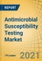 Antimicrobial Susceptibility Testing Market, by Product, Method, Application, End User - Forecast to 2028 - Product Thumbnail Image