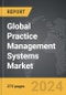 Practice Management Systems - Global Strategic Business Report - Product Image