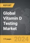 Vitamin D Testing - Global Strategic Business Report - Product Thumbnail Image