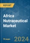 Africa Nutraceutical - Market Share Analysis, Industry Trends & Statistics, Growth Forecasts 2019 - 2029 - Product Thumbnail Image