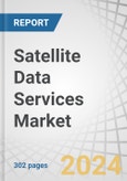 Satellite Data Services Market by Vertical (Engineering & Infrastructure, Defense & Security, Agriculture), End-Use (Government & Military, Commercial), Service (Image Data, Data Analytics), Deployment and Region - Forecast to 2028- Product Image