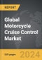Motorcycle Cruise Control - Global Strategic Business Report - Product Thumbnail Image