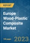 Europe Wood-Plastic Composite (WPC) Market - Growth, Trends, COVID-19 Impact, and Forecasts (2023-2028) - Product Thumbnail Image