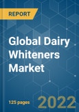 Global Dairy Whiteners Market - Growth, Trends, COVID-19 Impact, and Forecasts (2022 - 2027)- Product Image