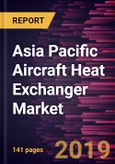 Asia Pacific Aircraft Heat Exchanger Market to 2027 - Regional Analysis and Forecasts by Type; Type of Aircraft; Application- Product Image