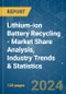 Lithium-ion Battery Recycling - Market Share Analysis, Industry Trends & Statistics, Growth Forecasts 2020 - 2029 - Product Thumbnail Image