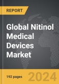 Nitinol Medical Devices - Global Strategic Business Report- Product Image
