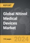 Nitinol Medical Devices - Global Strategic Business Report - Product Image