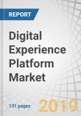 Digital Experience Platform Market by Component (Platform and Services), Deployment Type (Cloud and On-premises), Vertical (Manufacturing, IT & Telecom, BFSI, Healthcare, Travel & Hospitality, and Public Sector), and Region - Global Forecast to 2024- Product Image