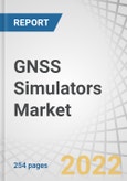 GNSS Simulators Market by Component (Software, Hardware, and Services), GNSS Receiver (GPS, Galileo, GLONASS, and BeiDou), Application (Vehicle Assistance Systems, Location-based Services, and Mapping), Vertical, Type and Region - Forecast to 2027- Product Image