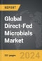 Direct-Fed Microbials (DFM) - Global Strategic Business Report - Product Thumbnail Image