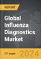 Influenza Diagnostics - Global Strategic Business Report - Product Thumbnail Image