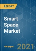 Smart Space Market - Growth, Trends, COVID-19 Impact, and Forecasts (2021 - 2026)- Product Image