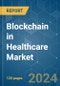 Blockchain in Healthcare - Market Share Analysis, Industry Trends & Statistics, Growth Forecasts 2021 - 2029 - Product Thumbnail Image