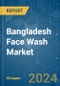 Bangladesh Face Wash - Market Share Analysis, Industry Trends & Statistics, Growth Forecasts 2019 - 2029 - Product Image