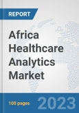 Africa Healthcare Analytics Market: Prospects, Trends Analysis, Market Size and Forecasts up to 2030- Product Image