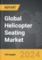 Helicopter Seating - Global Strategic Business Report - Product Thumbnail Image