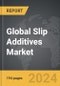Slip Additives - Global Strategic Business Report - Product Thumbnail Image
